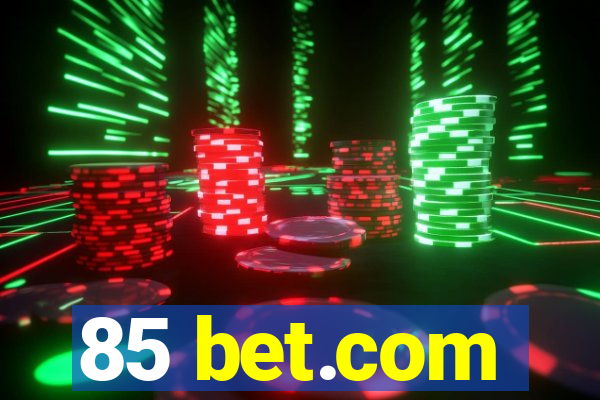 85 bet.com